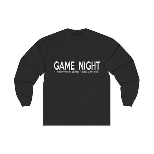 Game Night: I Hope We Can Still Be Friends After This Gamer Long Sleeve T-shirt : Graphic Tee TShirt Shirts with sayings Cotton